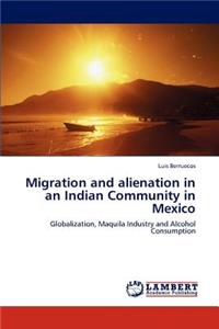 Migration and alienation in an Indian Community in Mexico