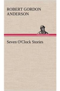 Seven O'Clock Stories