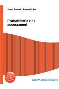 Probabilistic Risk Assessment