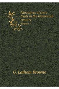 Narratives of State Trials in the Nineteenth Century Volume 1