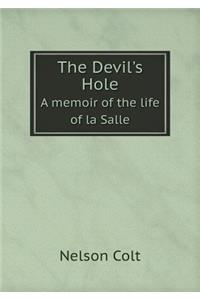 The Devil's Hole a Memoir of the Life of La Salle