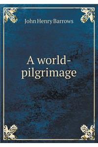 A World-Pilgrimage
