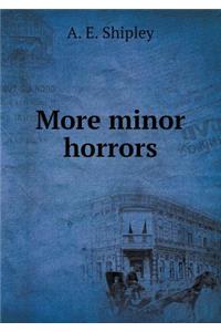 More Minor Horrors