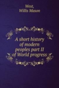 short history of modern peoples part II of World progress