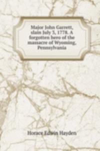 MAJOR JOHN GARRETT SLAIN JULY 3 1778. A