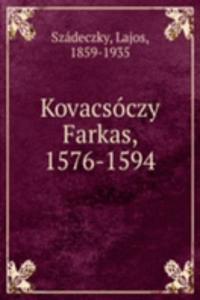 Kovacsoczy Farkas, 1576-1594