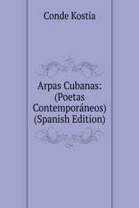 Arpas Cubanas: (Poetas Contemporaneos) (Spanish Edition)