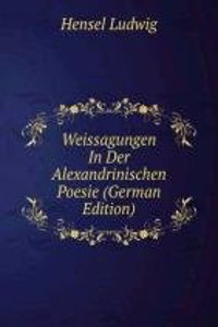 Weissagungen In Der Alexandrinischen Poesie (German Edition)