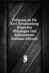 Festgruss an Die Xxvi.Versammlung Deutscher Philologen Und Schulmanner (German Edition)