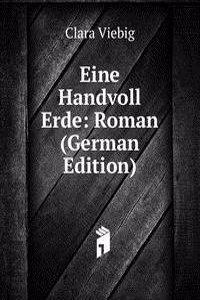 Eine Handvoll Erde: Roman (German Edition)