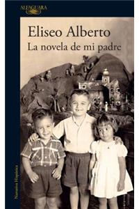 La Novela de Mi Padre / My Father's Novel