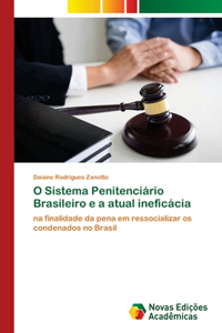 O Sistema Penitenciário Brasileiro e a atual ineficácia