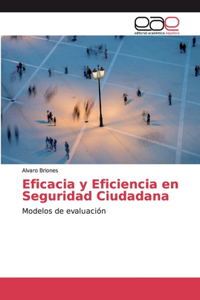 Eficacia y Eficiencia en Seguridad Ciudadana