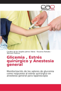 Glicemia, Estrés quirúrgico y Anestesia general