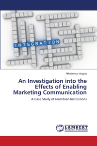 Investigation into the Effects of Enabling Marketing Communication