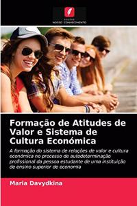 Formação de Atitudes de Valor e Sistema de Cultura Económica