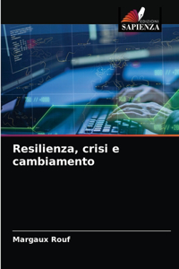 Resilienza, crisi e cambiamento