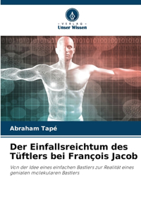 Der Einfallsreichtum des Tüftlers bei François Jacob