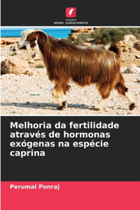 Melhoria da fertilidade através de hormonas exógenas na espécie caprina