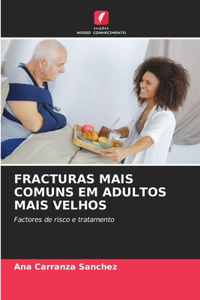 Fracturas Mais Comuns Em Adultos Mais Velhos