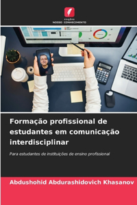 Formação profissional de estudantes em comunicação interdisciplinar