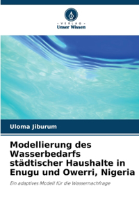 Modellierung des Wasserbedarfs städtischer Haushalte in Enugu und Owerri, Nigeria