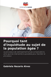 Pourquoi tant d'inquiétude au sujet de la population âgée ?