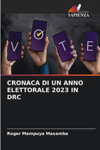 Cronaca Di Un Anno Elettorale 2023 in Drc