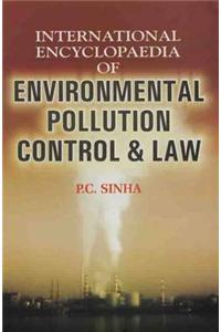 International Encyclopaedia of Environment Pollution Control and Law