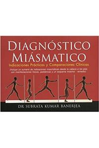 Diagnostico Miasmatico: Indicaciones Practicas Y Comparaciones Clinicas