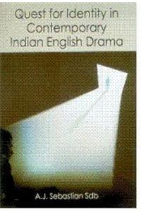Quest For Identity In Contemporary Indian English Drama