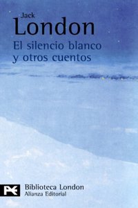 El silencio blanco y otros cuentos / White Fang and other tales