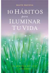 10 Habitos Para Iluminar Tu Vida