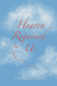 Heaven Regained Us