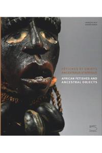 African Fetishes and Ancestral Objects