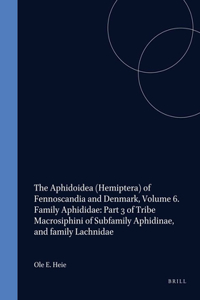 Aphidoidea (Hemiptera) of Fennoscandia and Denmark, Volume 6. Family Aphididae: Part 3 of Tribe Macrosiphini of Subfamily Aphidinae, and Family Lachnidae