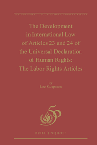 Development in International Law of Articles 23 and 24 of the Universal Declaration of Human Rights: The Labor Rights Articles