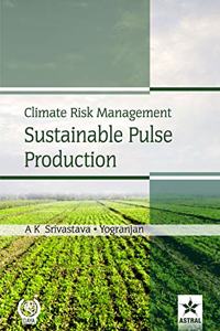 Climate Risk Management Sustainable Pulse Production