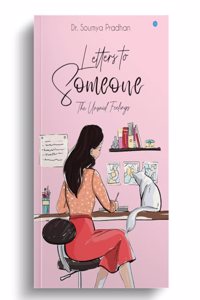 Letters to Someone : The unsaid Feelings