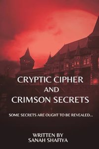 Cryptic Ciphers and Crimson Secrets