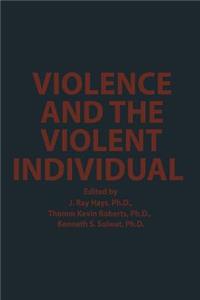 Violence and the Violent Individual