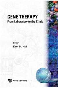 Gene Therapy - From Laboratory to the Clinic