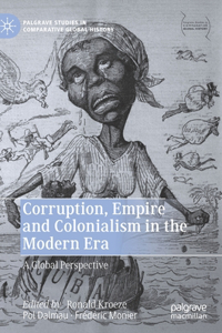 Corruption, Empire and Colonialism in the Modern Era