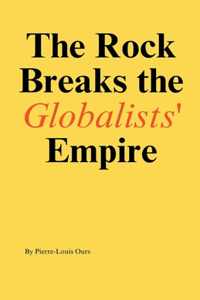 Rock Breaks the Globalists Empire