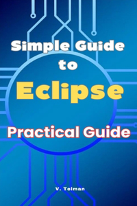Simple Guide to Eclipse
