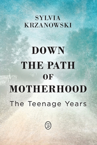 Down The Path of Motherhood