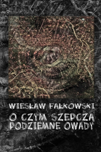 O czym szepczą podziemne owady