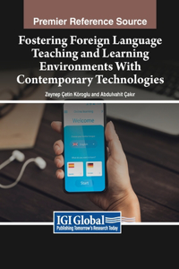 Fostering Foreign Language Teaching and Learning Environments With Contemporary Technologies