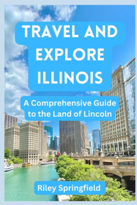 Travel and Explore Illinois