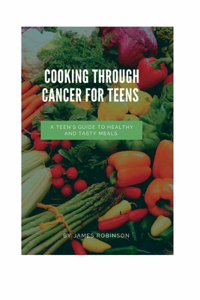 Cooking through cancer for teens